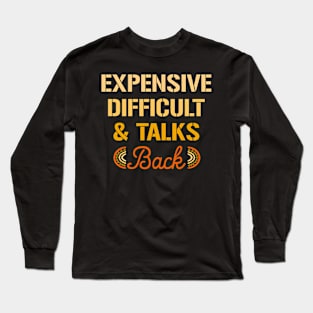 Expensive Difficult And Talks Back Mothers Day Mom Life Long Sleeve T-Shirt
